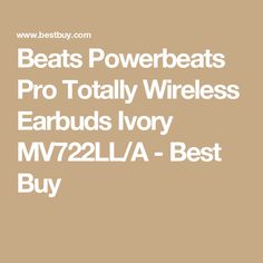 beats powerbeats pro totally wireless earbuds ivory