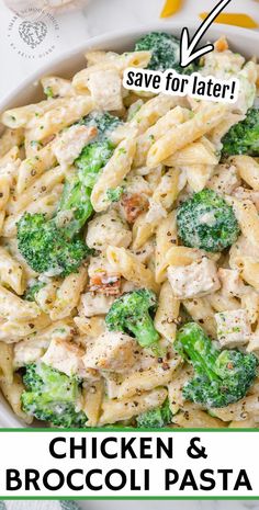 chicken and broccoli pasta in a white bowl with the words save for later