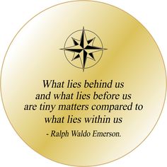 a quote on what lies behind us and what lies before us are tiny matters compared to what lies within us