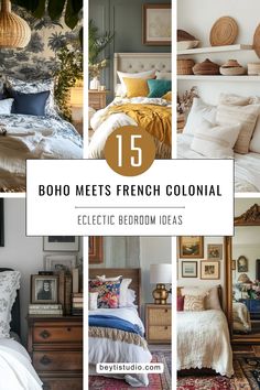 the collage shows different types of bedding and pillows, with text overlay that reads 15 boho meets french colonial eclectic bedroom ideas