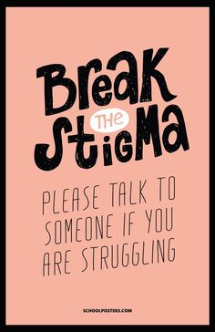 Break The Stigma Poster Wellness Poster, High School Posters, High School Quotes, Mental Health Month, Mental Health Posters, Social Campaign, Awareness Poster, Break The Stigma, Positive Mental Health