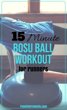 a woman doing an exercise with the words 15 minute bosu ball workout for runners