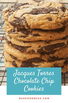 chocolate chip cookies stacked on top of each other with text overlay reading jaques torres chocolate chip cookies