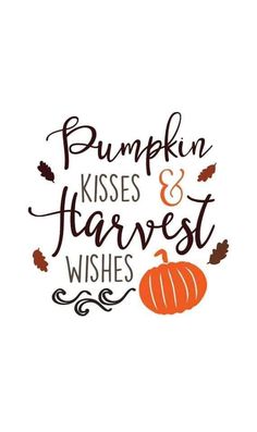 pumpkin kisses and harvest wishes on a white background