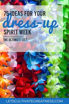 colorful streamers with text that reads, 7 ideas for your dress - up spirit week the ultimate list