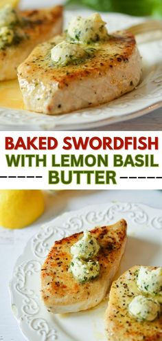 baked swordfish with lemon basil butter Lemon Basil Butter, Swordfish Steak Recipe, Baked Swordfish, Basil Butter, Swordfish Recipes, Fish Dinner Recipes, Fish Recipes Healthy, Seafood Appetizers, Lemon Basil