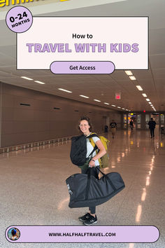 a woman is standing in an airport with her luggage and the words how to travel with kids get access