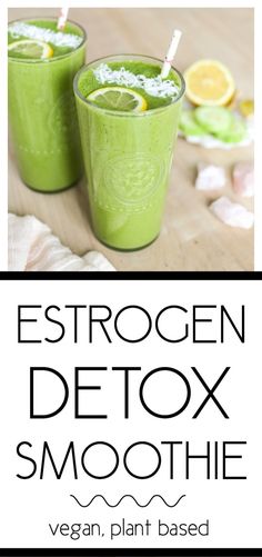 Estrogen Detox Smoothie and How To Treat Estrogen Excess Detox Smoothies, Vegan Plant Based, Detox Your Liver, Lemon Diet, Full Body Detox, Green Detox Smoothie, Detox Juice Recipes, Natural Detox Drinks, Smoothie Detox