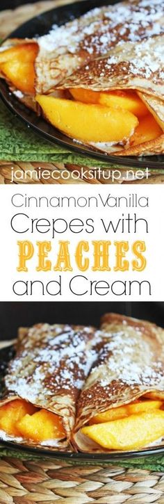 cinnamon vanilla crepes with peaches and cream are the perfect dessert for breakfast