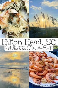 a collage of photos with the words hilton head sc what to do and eat