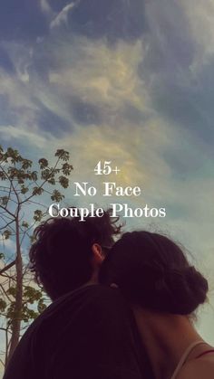 two people looking up at the sky with text that reads, 45 no face couple photos