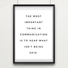 the most important thing in communication is to hear what isn't being said poster