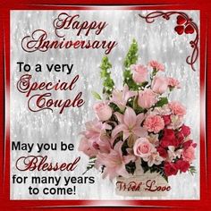 happy anniversary to a very special couple may you be beloved for many years to come