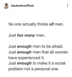 the text on this page says, no one actually thinks all men just too many men