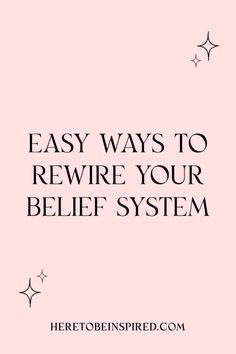 a pink background with the words easy ways to rewire your self system on it