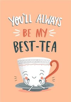 there is a card with the words you'll always be my best - tea