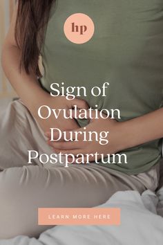 a pregnant woman sitting on her bed with the words sign of ovulation during postpartum