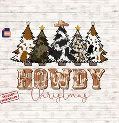 christmas trees with cowboy hats on them and the words hodgy written in red