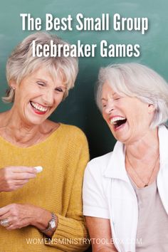 two older women laughing together with the text, the best small group icebreaker games