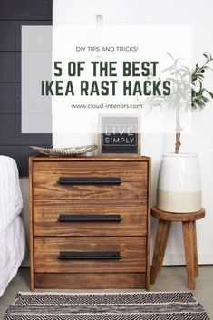 a wooden dresser sitting next to a bed with a poster above it that says 5 of the best ikea rast hacks