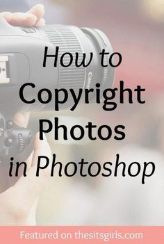 a person holding a camera with the words how to copyright photos in photoshop