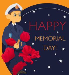 a man in uniform holding red flowers with the words happy memorial day