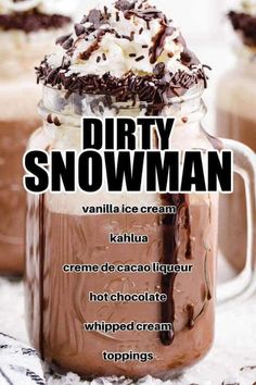 the recipe for dirty snowman is in a mason jar with whipped cream and chocolate toppings