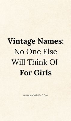 an old book with the title vintage names no one else will think of for girls