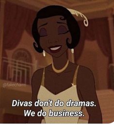 an animated image of a woman smiling with the caption divis don't do dramas we do business