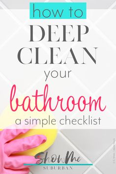 the words how to deep clean your bathroom on top of a white tiled wall with pink and