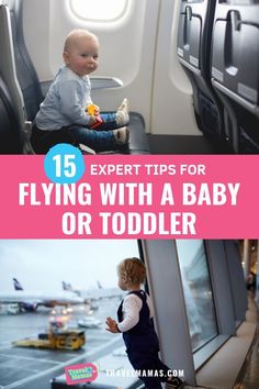 a baby sitting on an airplane seat with the text 15 expert tips for flying with a baby or todder