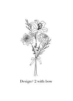 a drawing of flowers with the words design 2 with bow