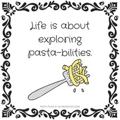 a poster with the words life is about exploring pasta - bills