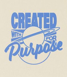 the words created with purpose are shown in blue on a white background, as well as an image of saturn