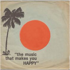 an orange sun and palm tree with the words'the music that makes you happy '