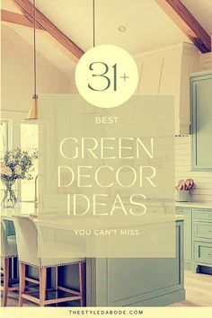 the best green decor ideas you can't miss for your kitchen or dining room