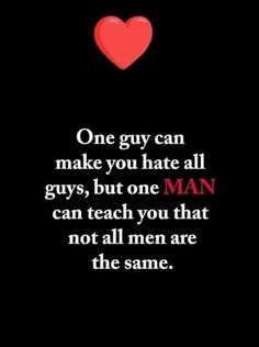 One guy can make you hate all guys, but one man can teach you that not all men are the same love love quotes quotes quote in love relationship love quote relationship quote love picture quotes love quotes for her instagram love quotes best love quotes love.pic Happy Kids Quotes, Children Quotes, Soulmate Love Quotes, Game Quotes, Sweet Love Quotes, Love Hurts, Love Quotes For Her, Super Quotes, Trendy Quotes