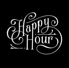 the words happy hour written in white ink on a black background with an ornate swirl