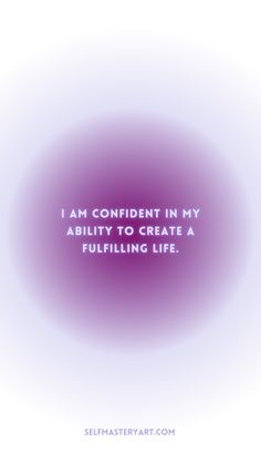 the words i am confident in my ability to create a fuelling life