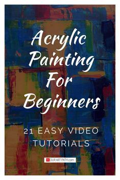 acrylic painting for beginners with the title, easy video instructions to paint acryl