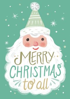 a christmas card with a santa claus face and the words merry christmas to all on it