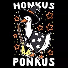 a duck wearing a witches hat and holding a broom with the words honus ponkus on it