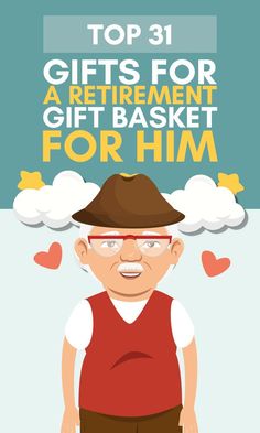 an older man wearing glasses and a hat with the words top 31 gifts for a retirement gift