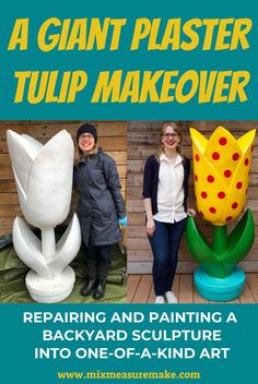 A Giant Plaster Tulip Makeover: Repairing and Painting a Backyard Sculpture into One-of-a-kind Art - Two side by side photos, left in fall with a giant white tulip on a tarp with Danielle beside. Right, in summer, Danielle beside a painted tulip - yellow with red polka dots, green leaves and stem and turquoise base. Art Behind The Scenes, Garden Focal Point, Backyard Art, Behind The Scenes Video, Amazing Gardens, Home Projects, Focal Point, Garden Sculpture, Tulips