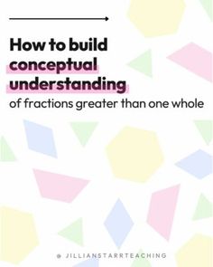 a book cover with the title how to build conceptual understanding off fractions greater than