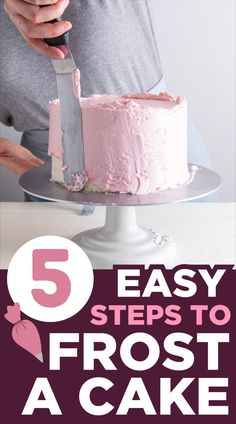 a woman cutting a frosted cake with the words, 5 easy steps to frost a cake