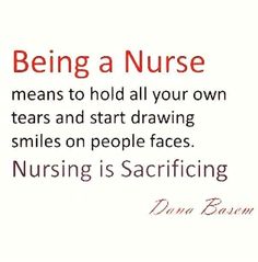 a quote about being a nurse with the caption'being a nurse means to hold all your own tears and start drawing smiles on people faces