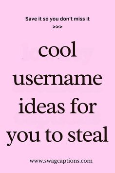 a pink background with the words cool username ideas for you to steal