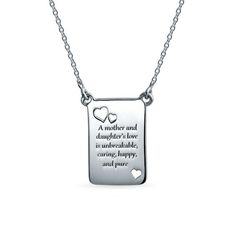 You're certain to make your family bond stronger with this mother and daughter necklace. Crafted in sterling silver, this look features a rectangular base etched with the words "A mother and daughter's love is unbreakable, caring, happy and pure". A trio of cut-out hearts completes the style. Polished to a bright shine, this pendant suspends centered along a 16.0-inch cable chain with a 2.0-inch extender that secures with a spring-ring clasp. Mother's Day Gift Rectangular Pendant Necklace For Mom, Mother's Day Anniversary Necklace With Square Pendant, Mother's Day Anniversary Jewelry With Rectangular Pendant, Mother's Day Sterling Silver Square Pendant Jewelry, Anniversary Square Pendant Necklace For Mother's Day, Anniversary And Mother's Day Rectangular Pendant Jewelry, Square Pendant Necklace For Mother's Day Anniversary, Square Pendant Necklaces For Mother's Day Anniversary, Sterling Silver Square Pendant Jewelry For Mother's Day