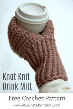 a knitted coffee cup cozyie is shown with text that reads, knott drink mitt free crochet pattern